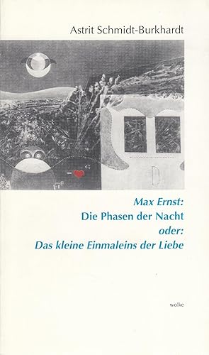 Bild des Verkufers fr Max Ernst: Die Phasen Der Nacht Oder: Das Kleine Einmaleins Der Liebe zum Verkauf von Stefan Schuelke Fine Books
