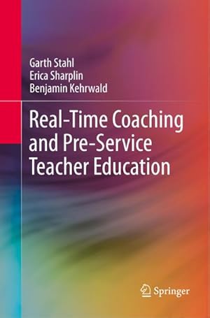 Seller image for Real-Time Coaching and Pre-Service Teacher Education for sale by BuchWeltWeit Ludwig Meier e.K.