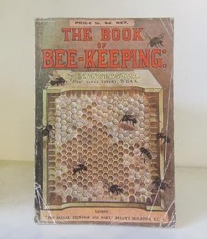 Bild des Verkufers fr The Book of Bee Keeping. A Practical and Complete Manual on the Proper Managment of Bees zum Verkauf von BRIMSTONES