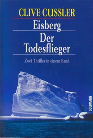 Eisberg - Der Todesflieger : Zwei Thriller in einem Band.