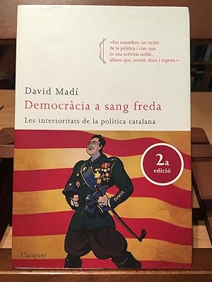 DEMOCRÀCIA A SANG FREDA-Les interioritats de la política catalana