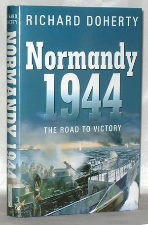 Image du vendeur pour Normandy 1944; The Road To Victory mis en vente par James Hulme Books