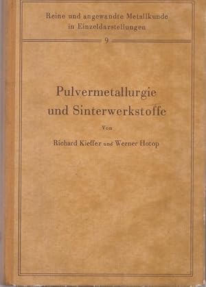 Image du vendeur pour Pulvermetallurgie und Sinterwerkstoffe. Reihe: Reine und engewandte Metallkunde in Einzeldarstellungen Nr.9. mis en vente par Ant. Abrechnungs- und Forstservice ISHGW