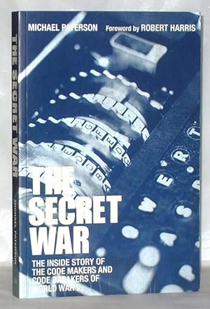 Seller image for The Secret War: The Inside Story of the Code Makers and Code Breakers of World War II for sale by James Hulme Books