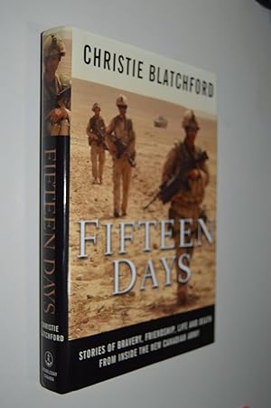 Seller image for Fifteen Days: Stories of Bravery, Friendship, Life and Death from Inside the New Canadian Army for sale by By The Lake Books