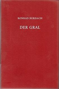 Seller image for Der Gral. Forschungen ber seinen Ursprung und seinen Zusammenhang mit der Longinuslegende. Mit einem Vorwort zum Neudruck von Johannes Rathofer. for sale by Antiquariat Axel Kurta