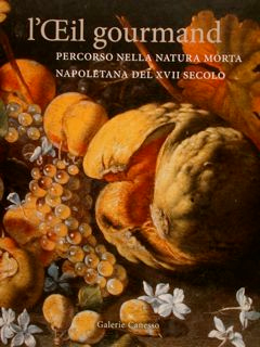 Seller image for L'Oeil Gourmand. Percorso nella natura morta napoletana del XVII secolo for sale by Libro Co. Italia Srl