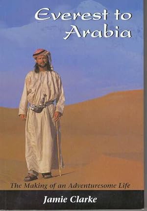 Seller image for EVEREST TO ARABIA; The Making of an Adventuresome Life for sale by High-Lonesome Books