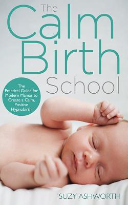 Immagine del venditore per The Calm Birth Method: Your Complete Guide to a Positive Hypnobirthing Experience (Paperback or Softback) venduto da BargainBookStores