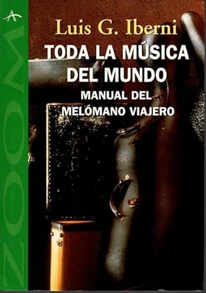 Seller image for TODA LA MUSICA DEL MUNDO. MANUAL DEL MELOMANO VIAJERO. for sale by Books Never Die