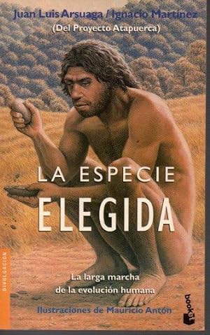 Seller image for LA ESPECIE ELEGIDA. LA LARGA MARCHA DE LA EVOLUCION HUMANA. for sale by Books Never Die