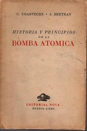 HISTORIA Y PRINCIPIOS DE LA BOMBA ATOMICA.
