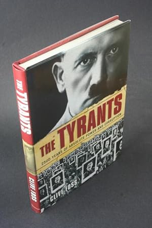 Seller image for The Tyrants: 2500 Years of Absolute Power and Corruption. for sale by Steven Wolfe Books