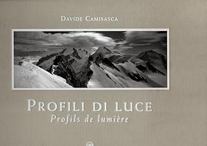 DAVIDE CAMISASCA. PROFILI DI LUCE. PROFILS DE LUMIERE.