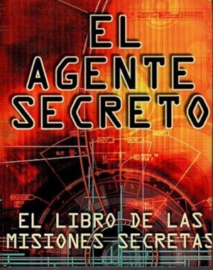 EL AGENTE SECRETO. EL LIBRO DE LAS MISIONES SECRETAS. EL LIBRO DE LOS CODIGOS.