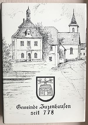 Gemeinde Zuzenhausen Seit 778; zuzenhausen - Bild eines Dorfes; Ein Heimatbuch zur 1200 - Jahr-Feier