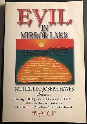 Bild des Verkufers fr Evil in Mirror Lake: The Ancient Mystery of Evil Revealed; Why Me, God? zum Verkauf von Red Feather Books
