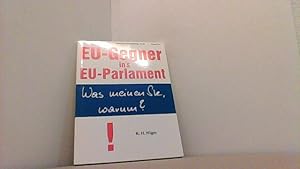 Bild des Verkufers fr EU - Gegner ins EU - Parlament. Was meinen Sie, warum? zum Verkauf von Antiquariat Uwe Berg