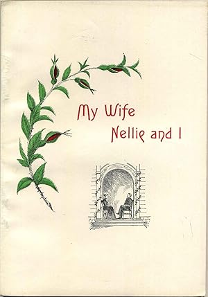 Imagen del vendedor de MY WIFE NELLIE AND I. A Poetical Sketch of Love and Fancy with other Poems, Including Blank Lines for Autograph and Remarks. a la venta por Kurt Gippert Bookseller (ABAA)