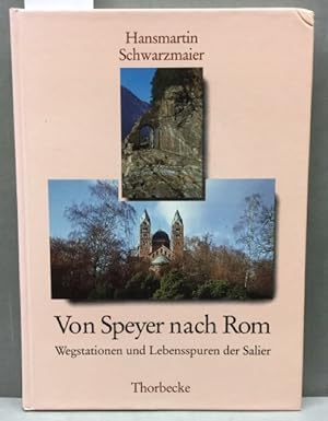 Bild des Verkufers fr Von Speyer nach Rom. Wegstationen und Lebensspuren der Salier. zum Verkauf von Kepler-Buchversand Huong Bach