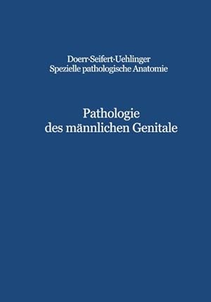 Pathologie des männlichen Genitale: Hoden, Prostata, Samenblasen (Spezielle pathologische Anatomie).