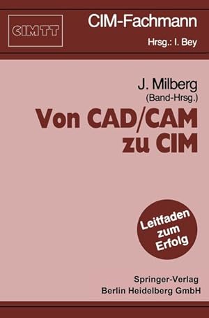 Seller image for Von Cad/Cam zu Cim (CIM-Fachmann). for sale by Wissenschaftl. Antiquariat Th. Haker e.K