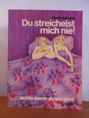 Immagine del venditore per Du streichelst mich nie! Psycho-Horror-Picture-Show venduto da Antiquariat Weber GbR