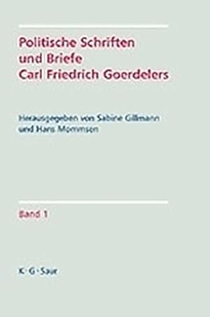 Politische Schriften und Briefe Carl Friedrich Goerdelers. Band 1 und 2.