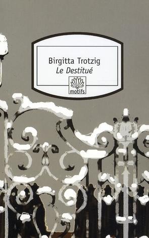 Seller image for Le destitu for sale by Chapitre.com : livres et presse ancienne