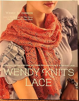 Seller image for Wendy Knits Lace: Essential Techniques and Patterns for Irresistible Everyday Lace for sale by Old Lady Who?