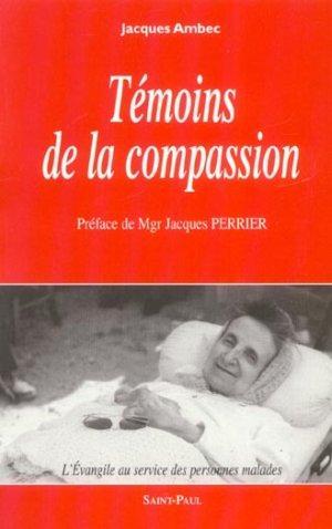 Image du vendeur pour TEMOINS DE LA COMPASSION: L'Evangile Au Service Des Personnes Malades. Prface De Mgr Jacques Perrier mis en vente par Chapitre.com : livres et presse ancienne