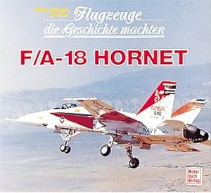 F-A-18 Hornet. Hans-Jürgen Becker / Flugzeuge, die Geschichte machten