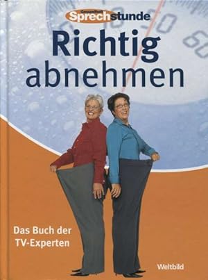 Imagen del vendedor de Richtig abnehmen Das Buch der TV-Experten Sprechstunde Gesundheit a la venta por Flgel & Sohn GmbH