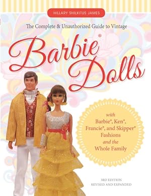 Immagine del venditore per Complete & Unauthorized Guide to Vintage Barbie Dolls : With Barbie, Ken, Francie, and Skipper Fashions and the Whole Family venduto da GreatBookPricesUK
