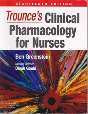 Seller image for Trounce's Clinical Pharmacology for Nurses: Eighteenth Edition for sale by Goulds Book Arcade, Sydney