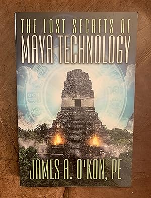 The Lost Secrets of Maya Technology