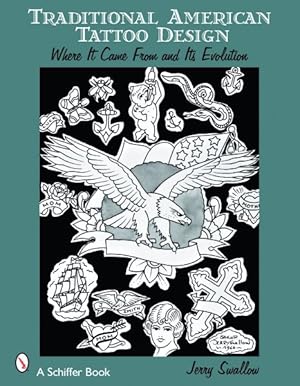 Image du vendeur pour Traditional American Tattoo Design : Where It Came from and Its Evolution mis en vente par GreatBookPricesUK