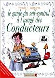 Immagine del venditore per Le Guide Du Self-control  L'usage Des Conducteurs En Bd : Adapt Du Livre De P. Antilogus Et J.-l. venduto da RECYCLIVRE