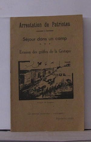 Bild des Verkufers fr Arrestation de patriotes - Sjour dans un camp - Evasion des griffes de la Gestapo zum Verkauf von Librairie Albert-Etienne