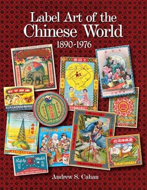 Seller image for Label Art of the Chinese World, 1890-1976 for sale by GreatBookPricesUK