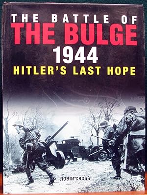 Seller image for THE BATTLE OF THE BULGE 1944. Hitler's Last Hope. for sale by The Antique Bookshop & Curios (ANZAAB)