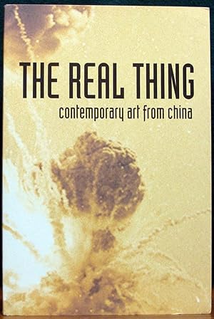 Seller image for THE REAL THING. Contemporary Art From China. for sale by The Antique Bookshop & Curios (ANZAAB)
