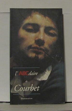 Image du vendeur pour L'ABCdaire de Courbet et le ralisme mis en vente par Librairie Albert-Etienne