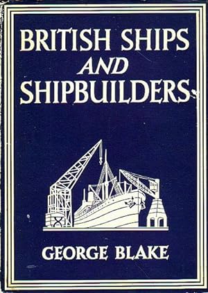 Seller image for BRITISH SHIPS AND SHIPBUILDERS for sale by Jean-Louis Boglio Maritime Books