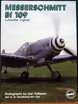 Seller image for MESSERSCHMITT Bf 109. Photographs by Dan Patterson. Text by Air Vice-Marshal Ron Dick. for sale by The Antique Bookshop & Curios (ANZAAB)
