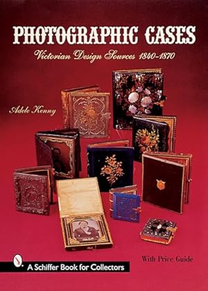 Seller image for Photographic Cases : Victorian Design Sources, 1840-1870 for sale by GreatBookPricesUK