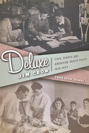 Seller image for Deluxe Jim Crow : Civil Rights and American Health Policy, 1935-1954 for sale by GreatBookPrices