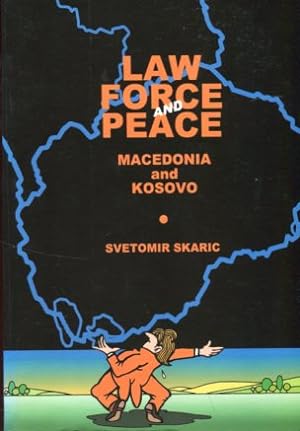 Law Force and Peace - Macedonia and Kosovo.