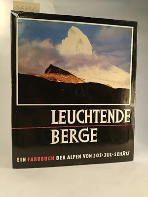 Imagen del vendedor de Leuchtende Berge. Ein Farbbuch der Alpen. a la venta por ANTIQUARIAT Franke BRUDDENBOOKS