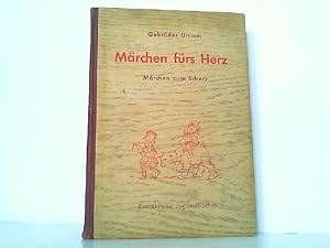 Märchen fürs Herz, Märchen zum Scherz. Ausgewählt für Kinder aus dem reichen Schatz der Gebrüder ...